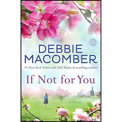 کتاب If Not for You اثر Debbie Macomber انتشارات Ballantine Books