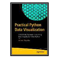 کتاب Practical Python Data Visualization: A Fast Track Approach To Learning Data Visualization With Python اثر Ashwin Pajankar انتشارات مؤلفین طلایی