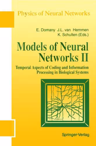 خرید و دانلود نسخه کامل کتاب Models of Neural Networks II. Temporal Aspects of Coding and Information Processing in Biological Systems