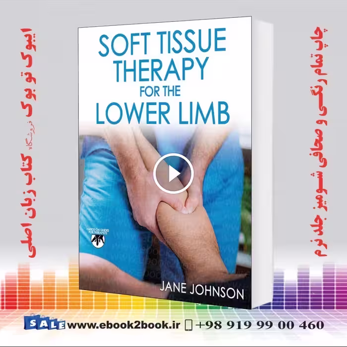 Soft Tissue Therapy for the Lower Limb First Edition