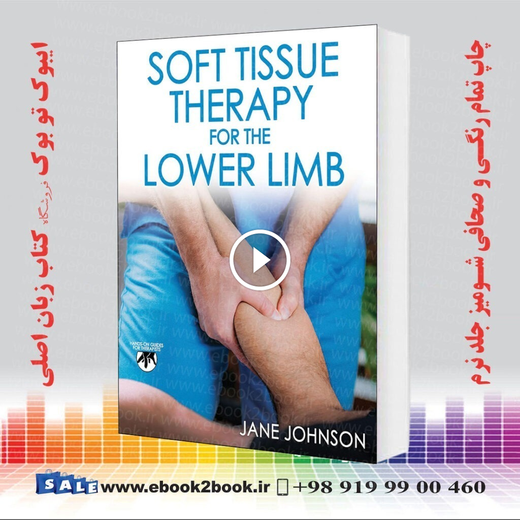 Soft Tissue Therapy for the Lower Limb First Edition