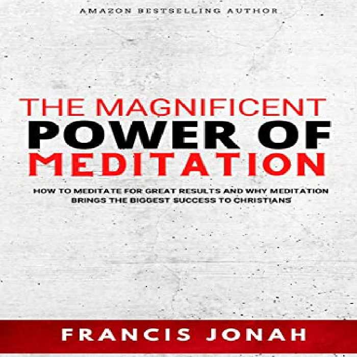 خرید و دانلود نسخه کامل کتاب How To Meditate on God&#039;s Word: The Magnificent Power of Meditation: How to Meditate For Great Results and Why Meditation Brings The Biggest Success To Christians Kindle Edition -   PDF
