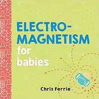 خرید و دانلود نسخه کامل کتاب Electromagnetism for Babies (Baby University)