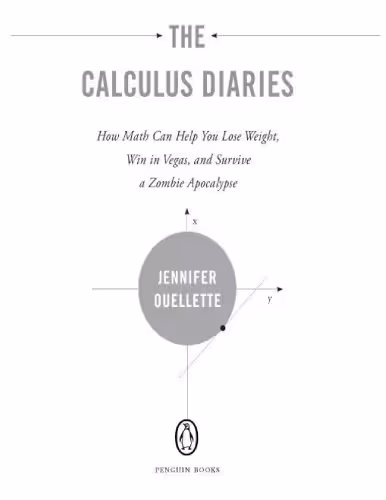 خرید و دانلود نسخه کامل کتاب The Calculus Diaries_ How Math Can Help You Lose Weight, Win in Vegas, and Survive a Zombie Apocalypse