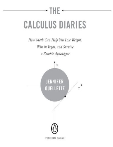 خرید و دانلود نسخه کامل کتاب The Calculus Diaries_ How Math Can Help You Lose Weight, Win in Vegas, and Survive a Zombie Apocalypse