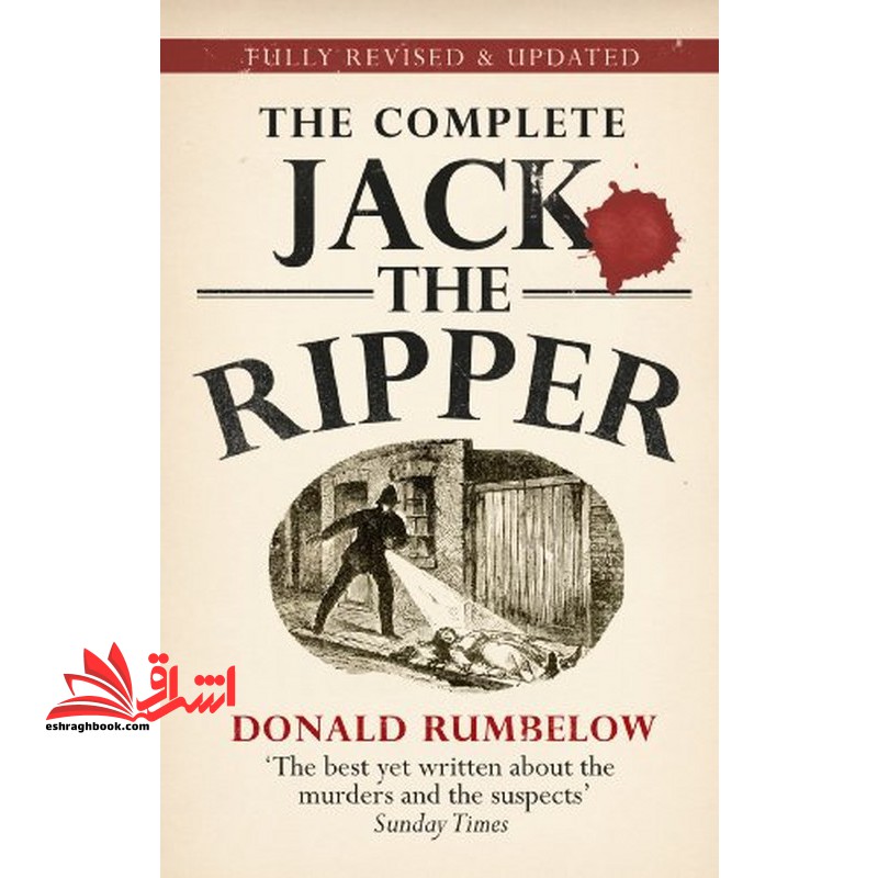THE COMPLETE JACK THE RIPPER Fully revised & updated - فروشگاه کتاب اشراق