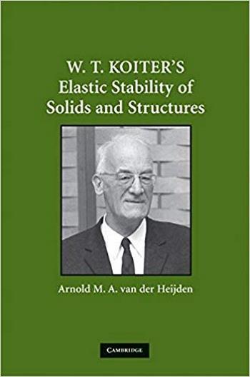  دانلود کتاب van der Heijden A. M. A., W. T. Koiter's Elastic Stability of Solids and Structures, 2008 - دانلود کتاب های دانشگاهی