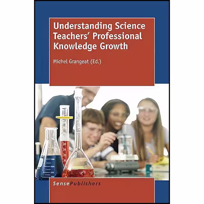کتاب زبان اصلی Understanding Science Teachers Professional Knowledge Growth