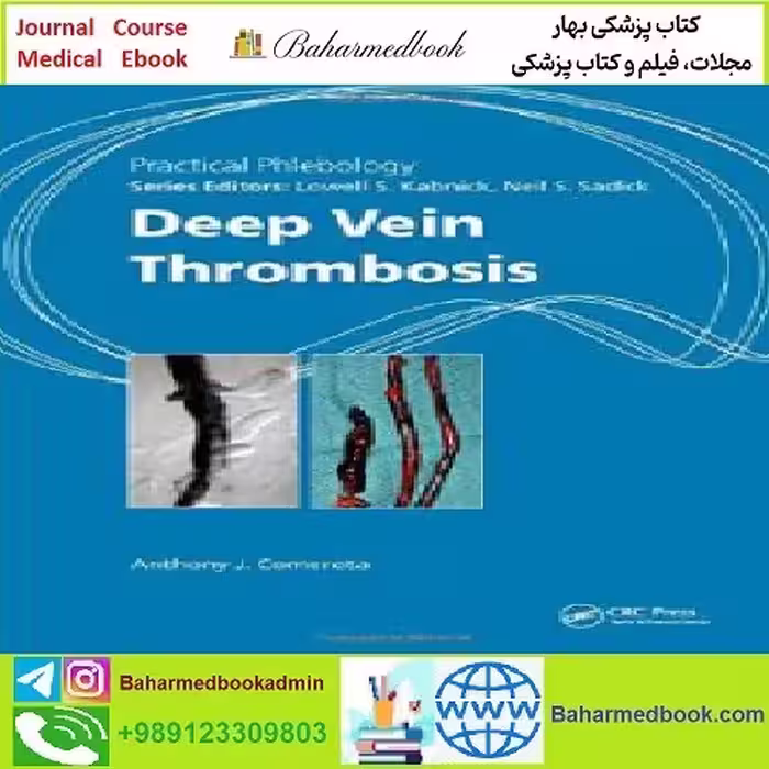 Practical Phlebology Deep Vein Thrombosis TRUE PDF price 1€ - کتاب پزشکی بهار