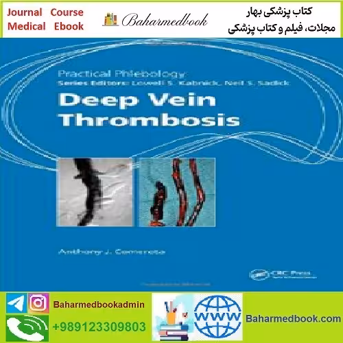 Practical Phlebology Deep Vein Thrombosis TRUE PDF price 1€ - کتاب پزشکی بهار