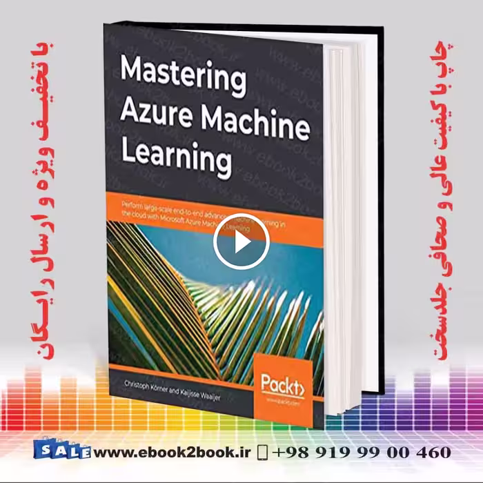 Mastering Azure Machine Learning
