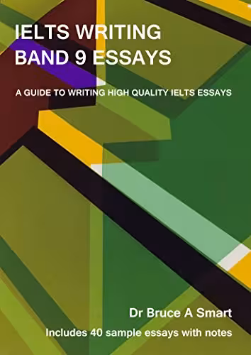 خرید و دانلود نسخه کامل کتاب IELTS Writing Band 9 Essays: A guide to writing high quality IELTS Band 9 essays with 40 sample essays and notes. (2nd edition) - PDF