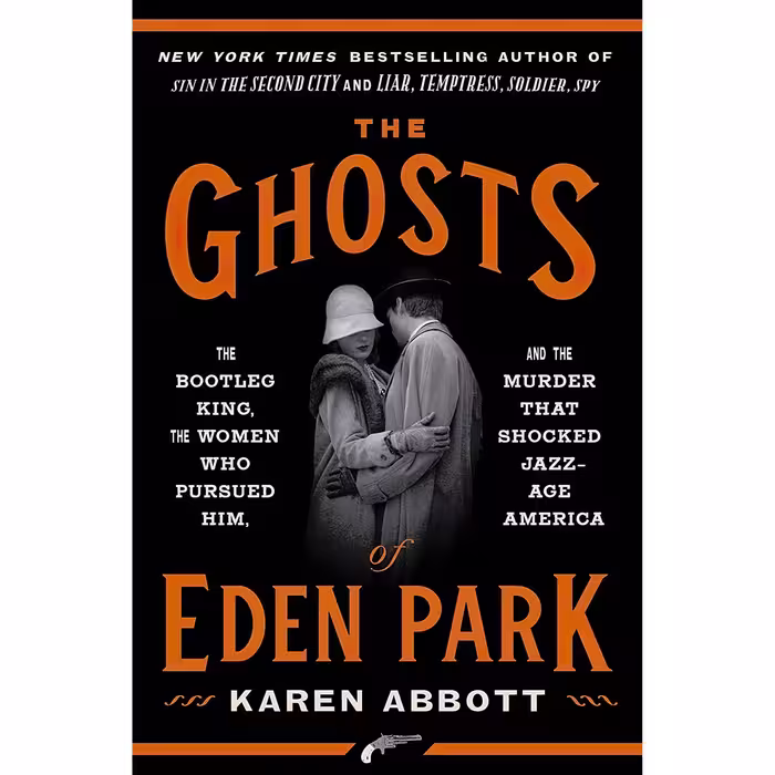 کتاب زبان اصلی The Ghosts of Eden Park The Bootleg King the Women Who Pursued Hi