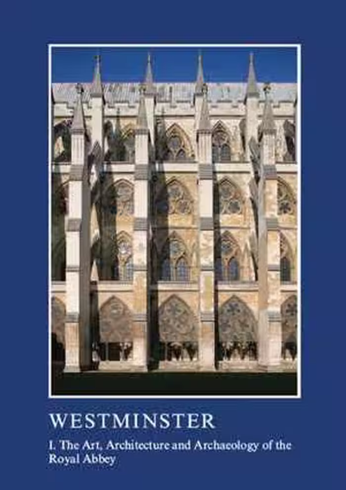 [PDF] دانلود کتاب Westminster Part I - The Art, Architecture And Archaeology Of The Royal Abbey, 2016