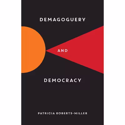 کتاب Demagoguery and Democracy اثر Patricia Roberts-Miller انتشارات The Experiment