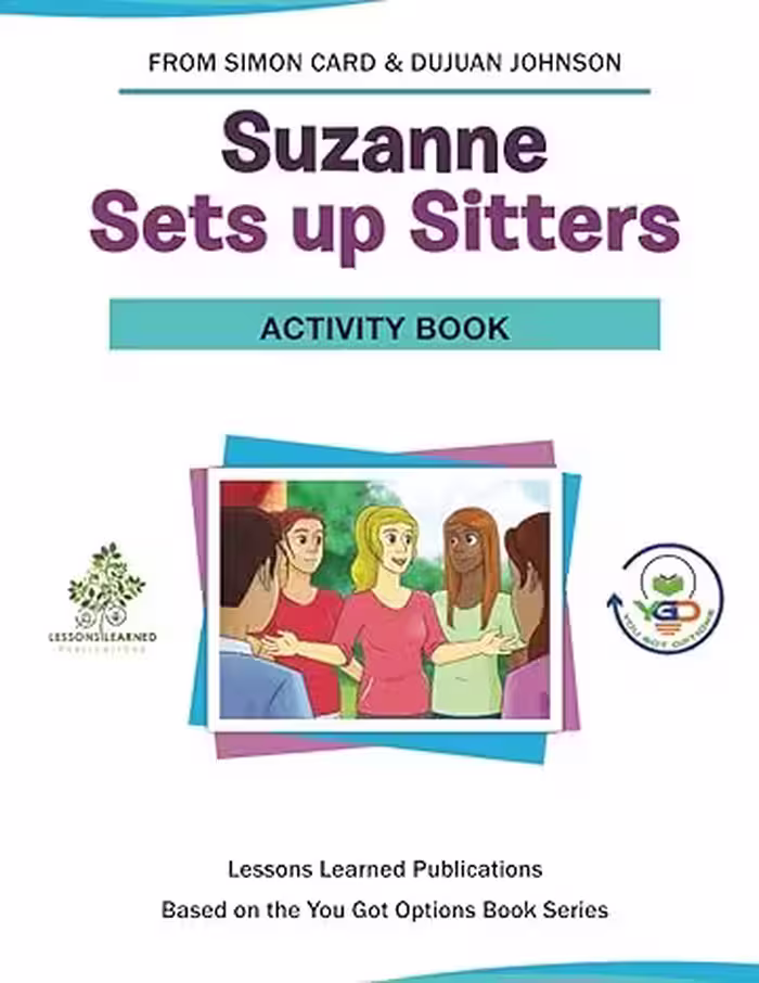 خرید و دانلود نسخه کامل کتاب Suzanne Sets Up Sitters Activity Book (You Got Options Financial Literacy Series) -   PDF