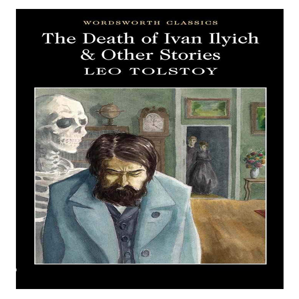 کتاب The Death of Ivan Ilyich & Other Stories اثر Leo Tolstoy نشر Wordsworth