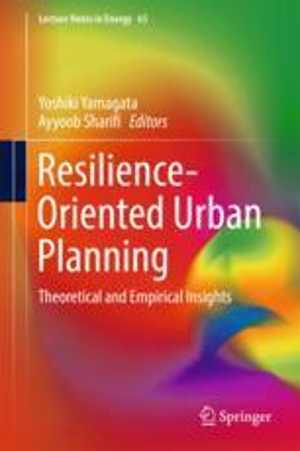 [PDF] دانلود کتاب Resilience-Oriented Urban Planning - Theoretical And Empirical Insights, 2018