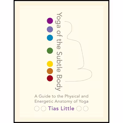 کتاب Yoga of the Subtle Body اثر Tias Little انتشارات Shambhala