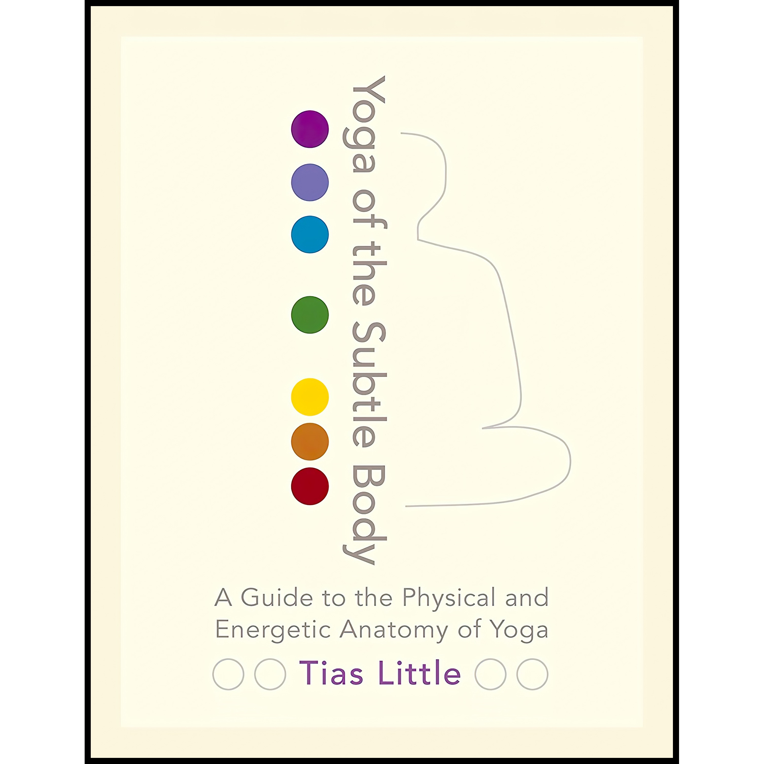 کتاب Yoga of the Subtle Body اثر Tias Little انتشارات Shambhala