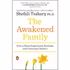 کتاب The Awakened Family اثر Shefali Tsabary, Ph.D. انتشارات پنگوئین