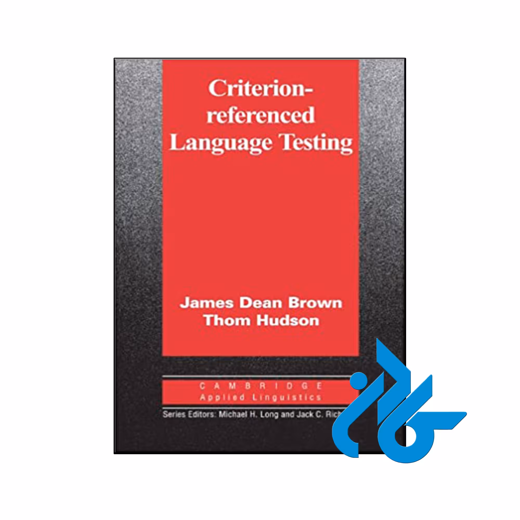 کتاب Criterion Referenced Language Testing - فروشگاه کـــادن