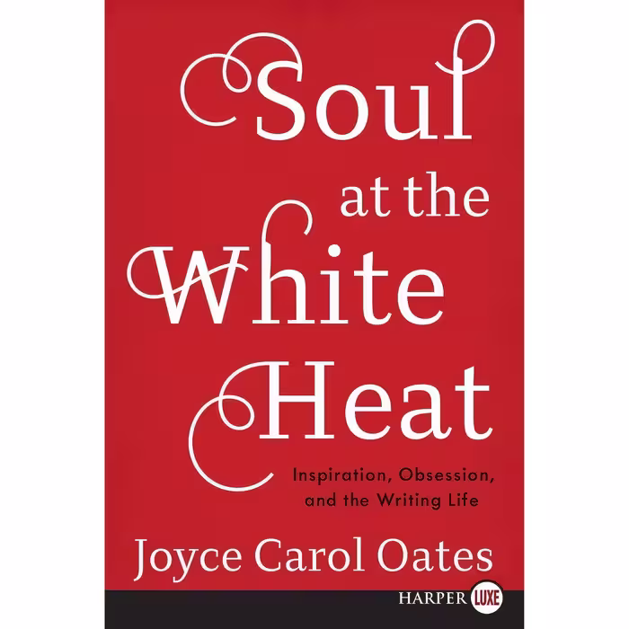 کتاب Soul at the White Heat اثر Joyce Carol Oates انتشارات 1st Book Library