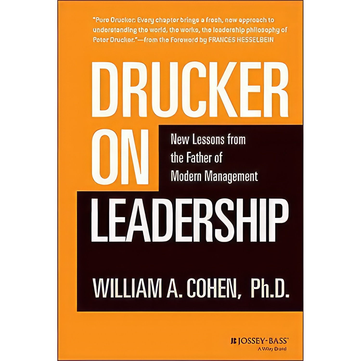 کتاب Drucker on Leadership اثر William A. Cohen Ph.D. and Major General انتشارات Jossey-Bass