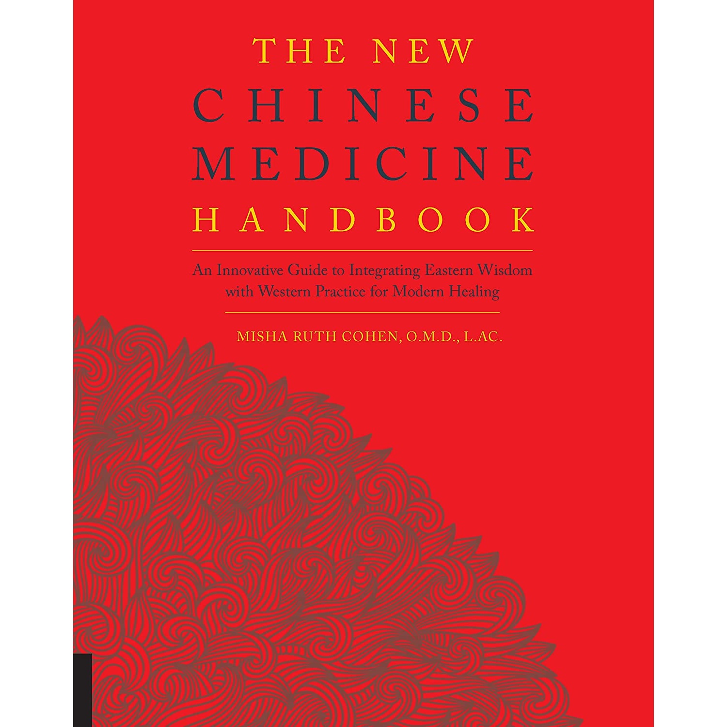 کتاب The New Chinese Medicine Handbook اثر Misha Ruth Cohen انتشارات Fair Winds Press