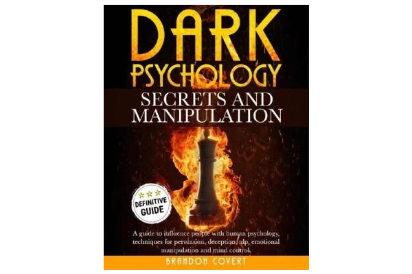 Dark Psychology Secrets and Manipulation: A Guide To Influence People With Human Psychology. Techniques For Persuasion, Deception, Nlp, Emotional Manipulation and Mind Control.-کتاب انگلیسی - کتابخانه مجازی واتیکان