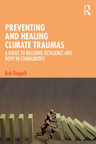 خرید و دانلود نسخه کامل کتاب Preventing and Healing Climate Traumas: A Guide to Building Resilience and Hope in Communities - PDF