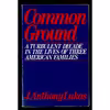 کتاب Common Ground اثر J. Anthony Lukas انتشارات Knopf