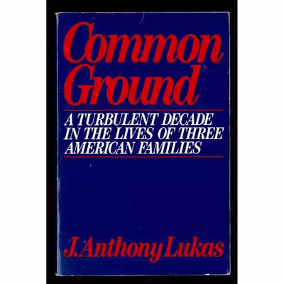 کتاب Common Ground اثر J. Anthony Lukas انتشارات Knopf