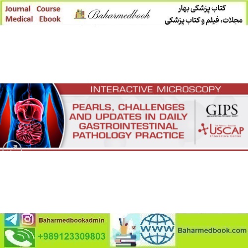 USCAP Pearls Challenges and Updates in Daily Gastrointestina