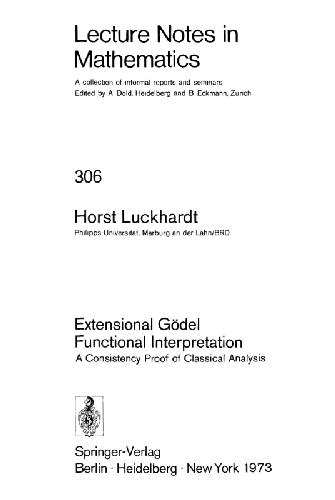 خرید و دانلود نسخه کامل کتاب Extensional Godel Functional Interpretation: A Consistency Proof of Classical Analysis