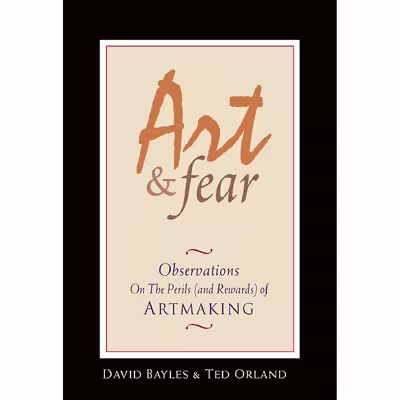 کتاب Art Fear اثر David Bayles and Ted Orland انتشارات Image Continuum Press