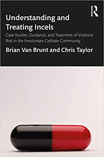 خرید و دانلود نسخه کامل کتاب Understanding and Treating Incels: Case Studies, Guidance, and Treatment of Violence Risk in the Involuntary Celibate Community - Pdf