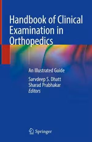 [PDF] دانلود کتاب Handbook Of Clinical Examination In Orthopedics - An Illustrated Guide, 2019