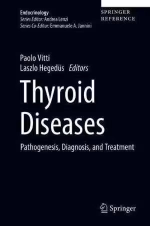 [PDF] دانلود کتاب Thyroid Diseases - Pathogenesis, Diagnosis, And Treatment, 2018