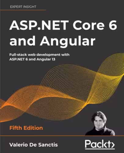 خرید و دانلود نسخه کامل کتاب ASP.NET Core 6 and Angular: Full-stack web development with ASP.NET 6 and Angular 13, 5th Edition