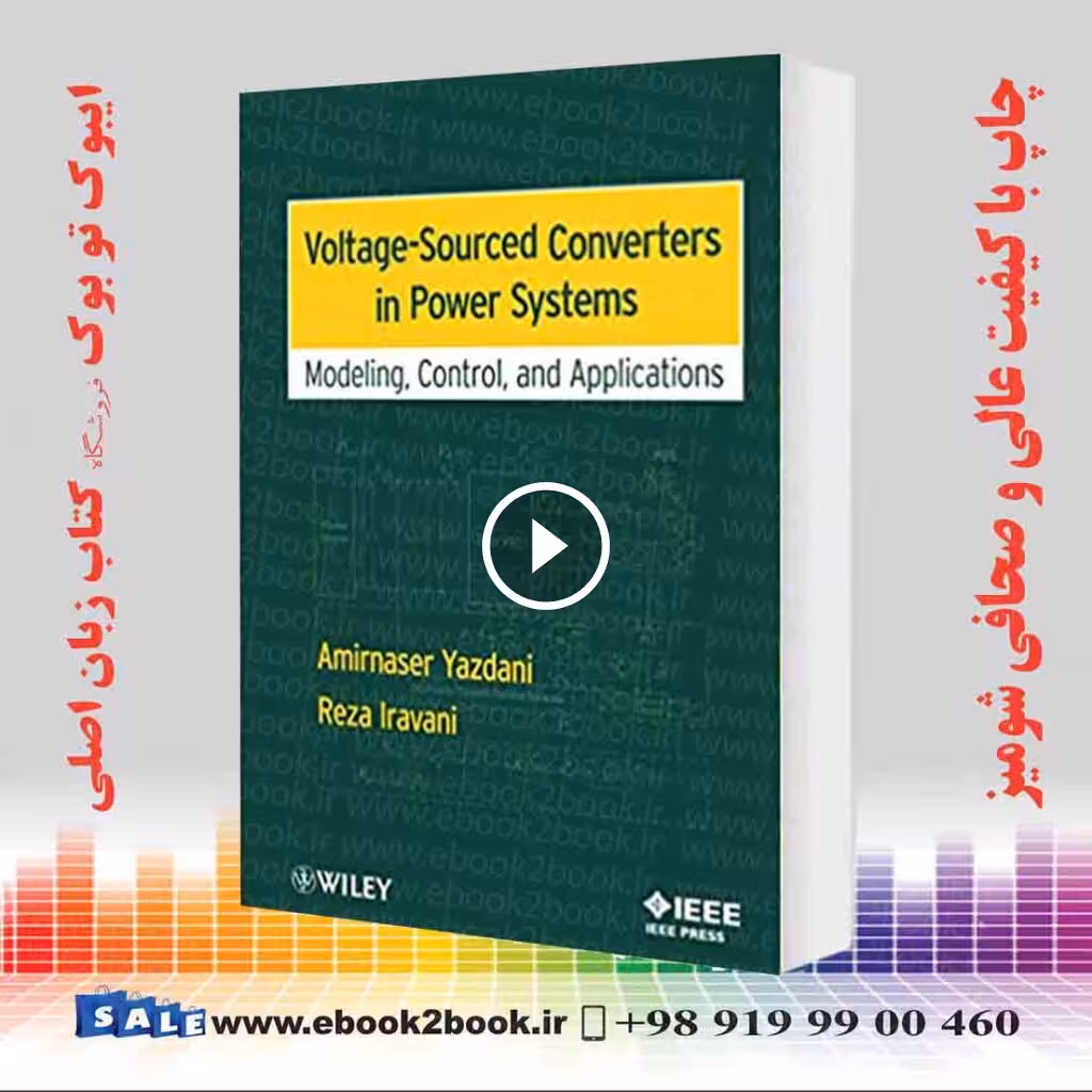 Voltage-Sourced Converters in Power Systems : Modeling Control and Applications