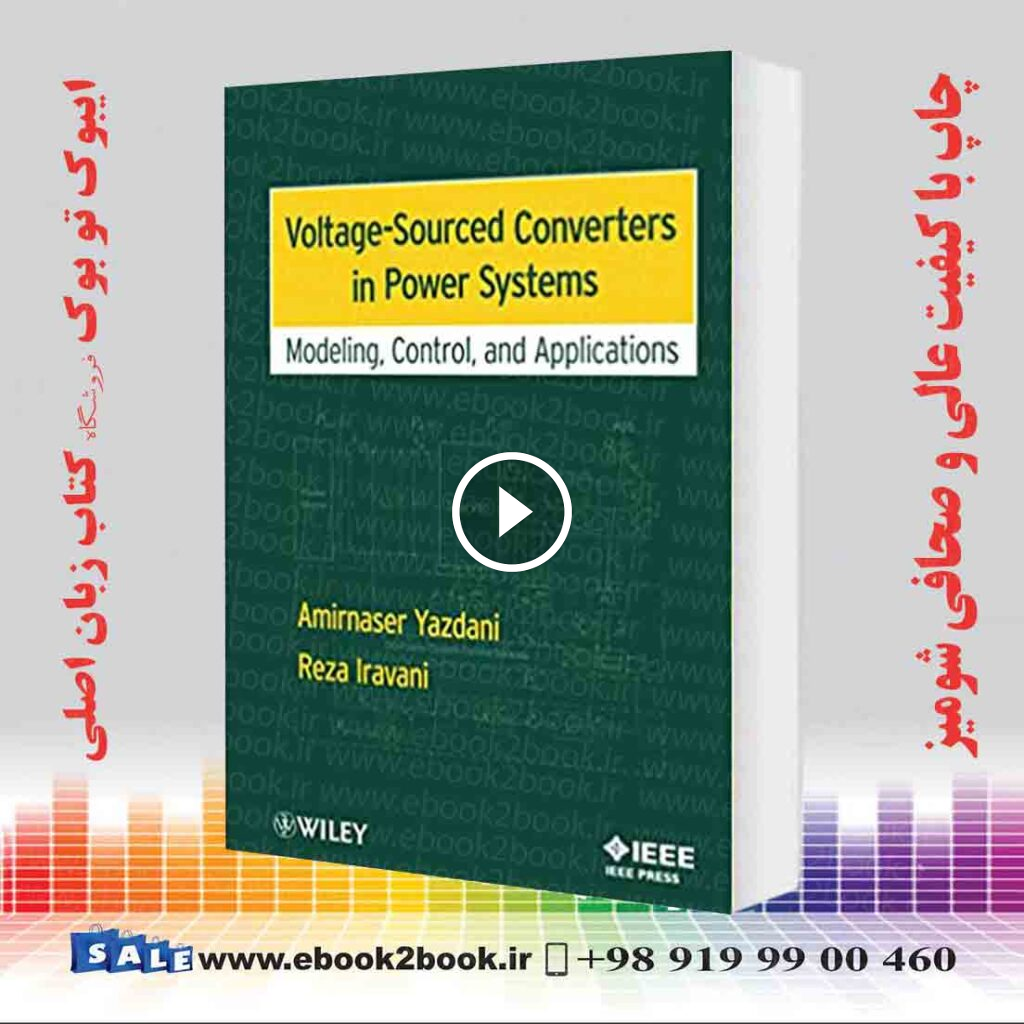 Voltage-Sourced Converters in Power Systems : Modeling Control and Applications