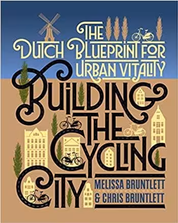 󾕇 دانلود کتاب Building the Cycling City The Dutch Blueprint for Urban Vitality - دانلود کتاب های دانشگاهی