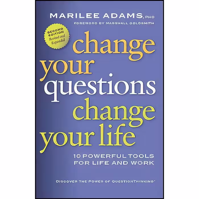 کتاب زبان اصلی Change Your Questions Change Your Life اثر Marilee Adams