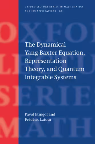 خرید و دانلود نسخه کامل کتاب The dynamical Yang-Baxter equation, representation theory, and quantum integrable systems