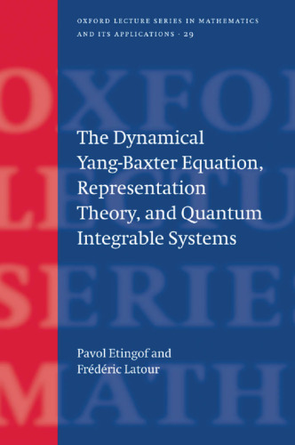 خرید و دانلود نسخه کامل کتاب The dynamical Yang-Baxter equation, representation theory, and quantum integrable systems