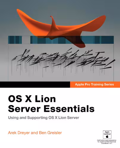 خرید و دانلود نسخه کامل کتاب Apple Pro Training Series: OS X Lion Server Essentials: Using and Supporting OS X Lion Server