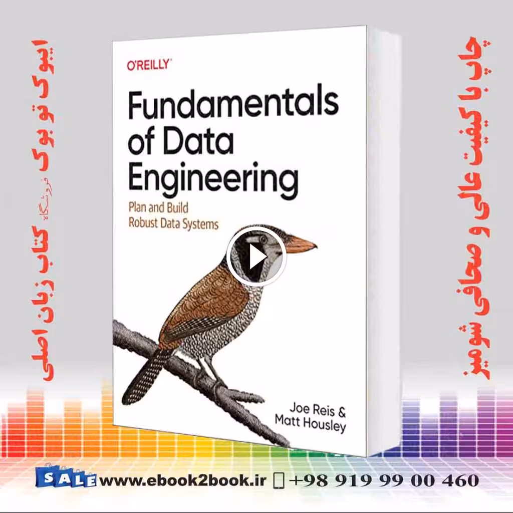 Fundamentals of Data Engineering : Plan and Build Robust Data Systems