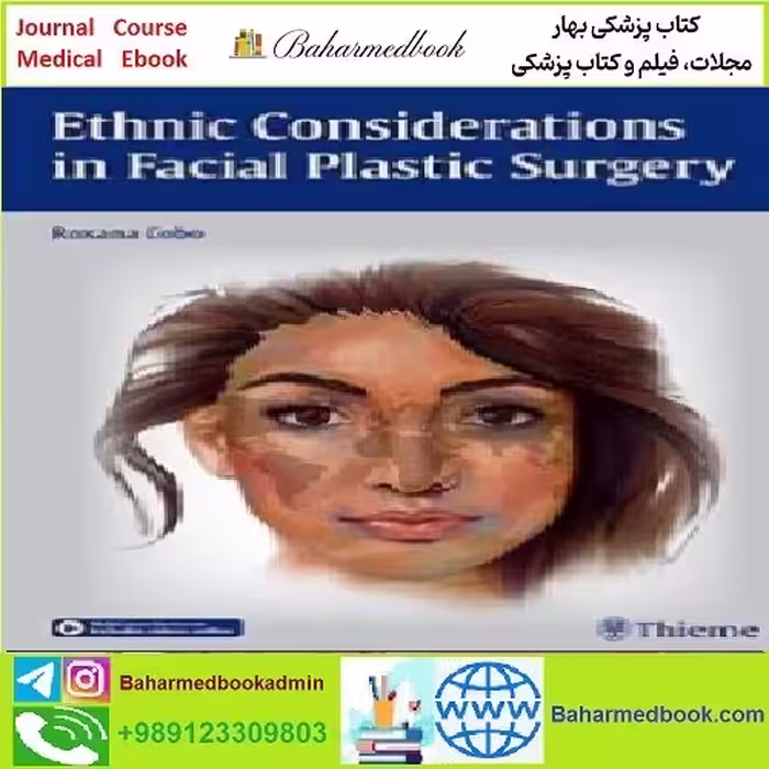 Ethnic Considerations in Facial Plastic Surgery TRUE PDF price 1€ - کتاب پزشکی بهار