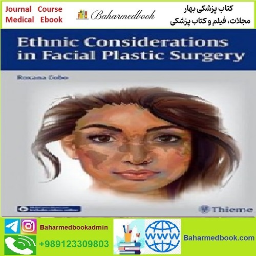 Ethnic Considerations in Facial Plastic Surgery TRUE PDF price 1€ - کتاب پزشکی بهار